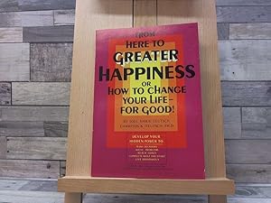 Seller image for From Here to Greater Happiness or How to Change Your Life? for Good! for sale by Archives Books inc.