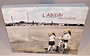 L’ABITIBI MINIÈRE