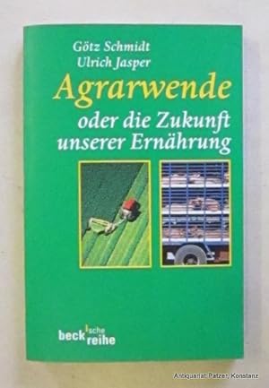 Seller image for Agrarwende oder die Zukunft unserer Ernhrung. Mnchen, Beck, 2001. Kl.-8vo. Mit Abbildungen u. Tabellen. 220 S., 2 Bl. Or.-Kart. (Beck'sche Reihe, 1444). (ISBN 3406475701). - Originalausgabe. for sale by Jrgen Patzer