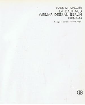 Seller image for LA BAUHAUS. WEIMAR DESSAU BERLIN 1919 ? 1933 for sale by Librera Torren de Rueda