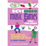 Seller image for 101 More Music Games for Children : New Fun and Learning with Rhythm and Song for sale by eCampus