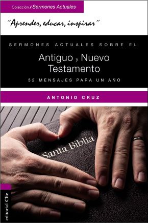 Imagen del vendedor de Sermones actuales sobre el Antiguo y el Nuevo Testamento: 52 Mensajes para un ao (Spanish Edition) a la venta por ChristianBookbag / Beans Books, Inc.