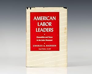 American Labor Leaders: Personalities and Forces in the Labor Movement.