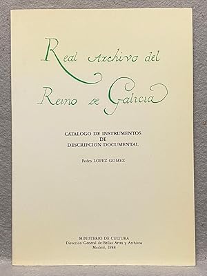 REAL ARCHIVO DEL REINO DE GALICIA. Catálogo de instrumentos de descripción documental.