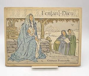 Imagen del vendedor de L'Enfant-Dieu. Recueil de Vieux Nols des pays de Champagne & de Lorraine. Restitus et mis en musique par Georges Fragerolles a la venta por L'Ancienne Librairie