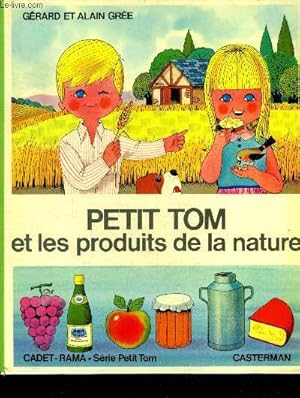 Image du vendeur pour Petit tom et les produits de la nature - serie petit tom mis en vente par Le-Livre