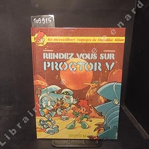 Seller image for Les Merveilleux voyages de Timothe Titan. Tome 1 : Rendez vous sur Proctor V for sale by Librairie-Bouquinerie Le Pre Pnard