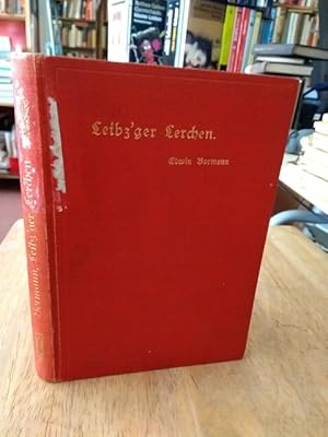 Bild des Verkufers fr Leibz'ger Lerchen. Neie Boesieen von nnen alden Leibz'ger. Ze Babier gebracht von Edwin Bormann. zum Verkauf von NORDDEUTSCHES ANTIQUARIAT