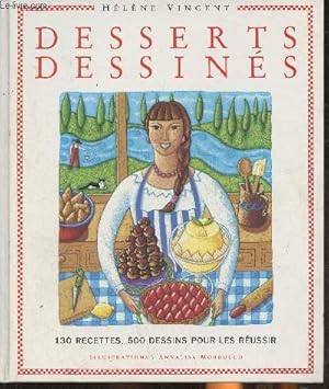 Image du vendeur pour Desserts dessins- 130 recettes, 500 dessins pour les russir mis en vente par Le-Livre