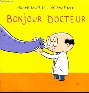 Image du vendeur pour Bonjour Docteur mis en vente par Le-Livre