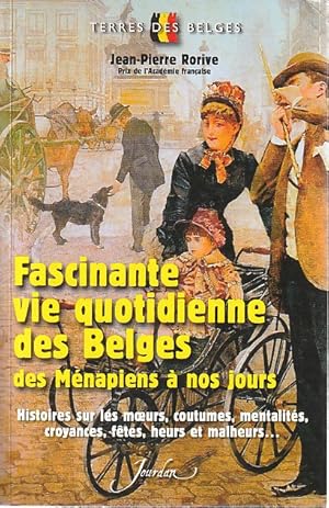 Seller image for Fascinante vie quotidienne des Belges des Mnapiens  nos jours, for sale by L'Odeur du Book