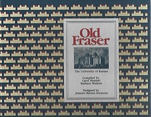 Seller image for OLD FRASER; THE UNIVERSITY OF KANSAS for sale by Columbia Books, ABAA/ILAB, MWABA