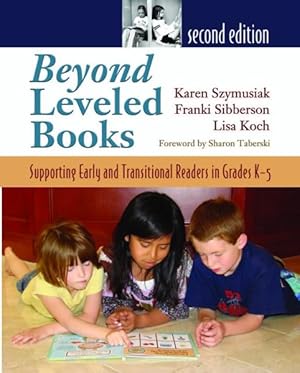 Bild des Verkufers fr Beyond Leveled Books : Supporting Early and Transitional Reading in Grades K-5 zum Verkauf von GreatBookPrices