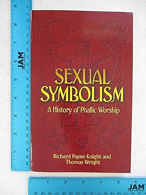 Imagen del vendedor de Sexual Symbolism: A History of Phallic Worship a la venta por Coas Books