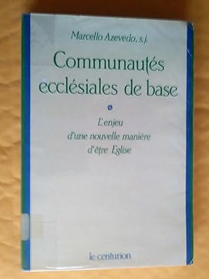 Seller image for Communauts ecclsiales de base : l'enjeu d'une nouvelle manire d'tre glise for sale by Livresse