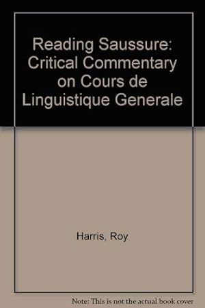 Image du vendeur pour Reading Saussure: Critical Commentary on Cours de Linguistique Generale mis en vente par WeBuyBooks