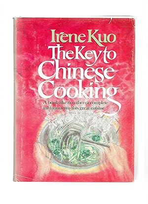 Immagine del venditore per THE KEY TO CHINESE COOKING. A Book Like No Other: A Complete Initiation Into This Great Cuisine. Drawings By Caroline Moy. Calligraphic Seals By C. C. Kuo. venduto da Chris Fessler, Bookseller