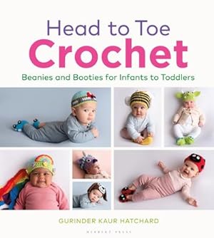 Bild des Verkufers fr Head to Toe Crochet : Beanies and Booties for Infants to Toddlers zum Verkauf von AHA-BUCH GmbH