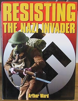 Seller image for Resisting the Nazi Invader for sale by John Simmer Gun Books +