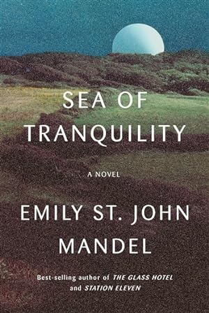 Seller image for St. John Mandel, Emily | Sea of Tranquility | Signed First Edition Book for sale by VJ Books
