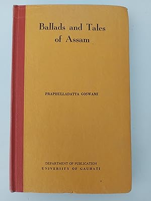 Ballads and Tales of Assam A Study of the Folklore of Assam