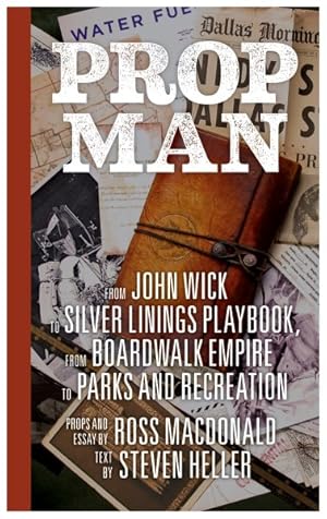 Imagen del vendedor de Prop Man : From John Wick to Silver Linings Playbook, from Boardwalk Empire to Parks and Recreation a la venta por GreatBookPrices