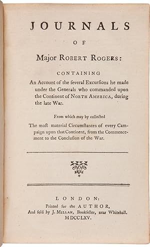 Image du vendeur pour JOURNALS OF MAJOR ROBERT ROGERS: CONTAINING AN ACCOUNT OF SEVERAL EXCURSIONS HE MADE UNDER THE GENERALS WHO COMMANDED UPON THE CONTINENT OF NORTH AMERICA, DURING THE LATE WAR mis en vente par William Reese Company - Americana