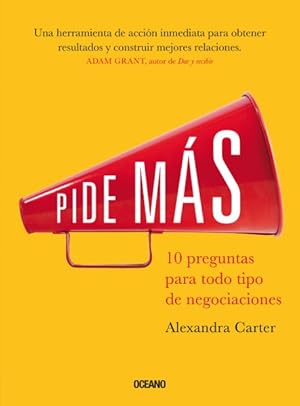 Seller image for Pide ms : 10 Preguntas Para Todo Tipo De Negociaciones -Language: spanish for sale by GreatBookPrices