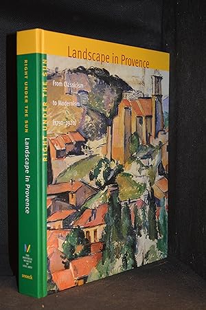 Bild des Verkufers fr Right Under the Sun; Landscape in Provence; From Classicism to Modernism (1750-1920) zum Verkauf von Burton Lysecki Books, ABAC/ILAB