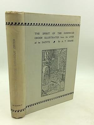 THE SPIRIT OF THE DOMINICAN ORDER Illustrated from the Lives of Its Saints