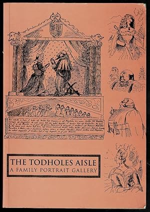 The Todholes Aisle, etc: Being a collection of imaginary family monuments and portraits, with bio...