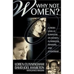 Image du vendeur pour Why Not Women : A Biblical Study of Women in Missions, Ministry, and Leadership (Paperback) mis en vente par InventoryMasters