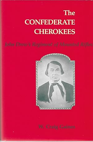Bild des Verkufers fr The Confederate Cherokees: John Drew's Regiment of Mounted Rifles zum Verkauf von GLENN DAVID BOOKS