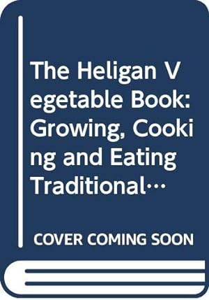 Seller image for The Heligan Vegetable Bible for sale by WeBuyBooks