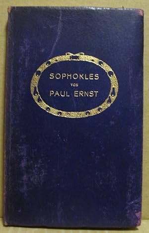 Sophokles. (Die Dichtung. Eine Sammlung von Monographien. Herausgegeben von Paul Remer. Buchschmu...
