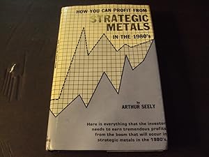 Strategic Metals in the 1980's by Arthur Seely 1981 HC