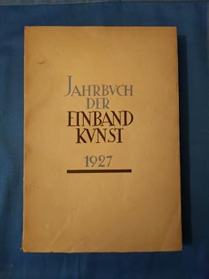 Jahrbuch der Einbandkunst. Erster Jahrgang 1927. .