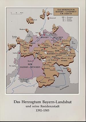 Das Herzogtum Bayern-Landshut und seine Residenzstadt 1392-1503.