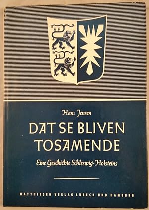 Bild des Verkufers fr Dat se bliven tosamende - Eine Geschichte Schleswig-Holsteins. zum Verkauf von KULTur-Antiquariat