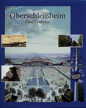Bild des Verkufers fr Oberschleiheim. Eine Zeitreise. zum Verkauf von Versandantiquariat  Rainer Wlfel