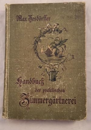 Image du vendeur pour Handbuch der praktischen Zimmergrtnerei. mis en vente par KULTur-Antiquariat