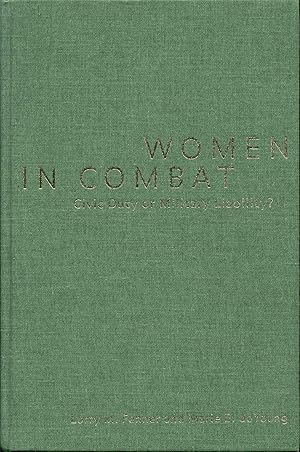 Seller image for Women in Combat: Civic Duty or Military Liability? for sale by Bookmarc's