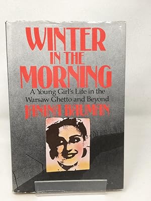 Image du vendeur pour Winter in the Morning : A Young Girl`s Life in the Warsaw Ghetto and Beyond mis en vente par Cambridge Recycled Books