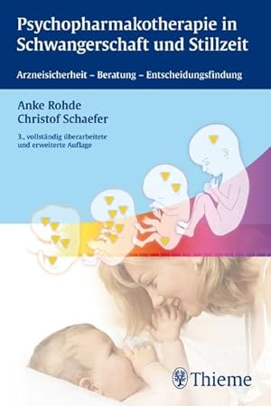 Bild des Verkufers fr Psychopharmakotherapie in Schwangerschaft und Stillzeit : Arzneisicherheit, Beratung, Entscheidungsfindung ; 72 Tabellen / Anke Rohde ; Christof Schaefer Arzneisicherheit - Beratung - Entscheidungsfindung zum Verkauf von Bcher bei den 7 Bergen