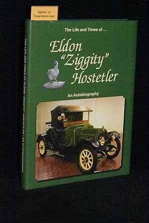 The Life and Times of Eldon "Ziggity" Hostetler (An Autobiography)