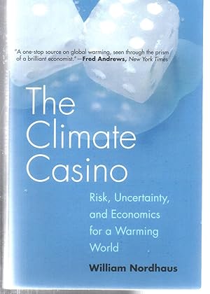 Imagen del vendedor de The Climate Casino: Risk, Uncertainty, and Economics for a Warming World a la venta por EdmondDantes Bookseller