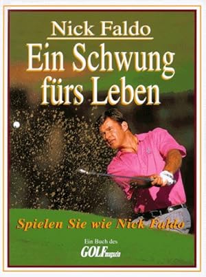 Seller image for Ein Schwung frs Leben. Nick Faldo und Richard Simmons. Fotos: David Cannon. Ill.: Harold Riley. [Aus dem Engl. bers. von Rainer Schillings] for sale by ACADEMIA Antiquariat an der Universitt