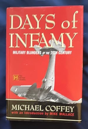 DAYS OF INFAMY:; Military Blunders of the 20th Century / Introduction by Mike Wallace