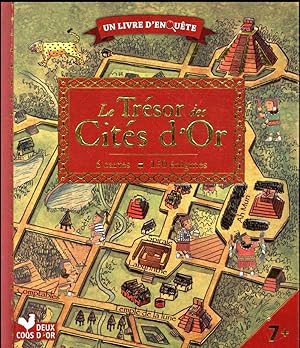 le trésor des cités d'or : un livre d'enquête