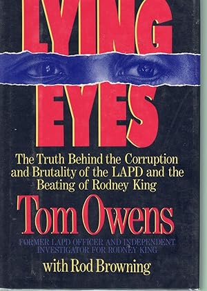 Imagen del vendedor de LYING EYES The Truth Behind the Corruption and Brutality of the Lapd and the Beating of Rodney King a la venta por Books on the Boulevard